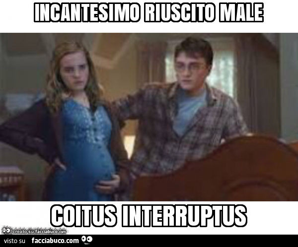 Incantesimo riuscito male coitus interruptus