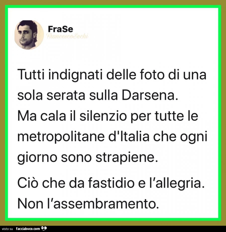 Tutti indignati delle foto di una sola serata sulla darsena. Ma cala il silenzio per tutte le metropolitane d'italia che ogni giorno sono strapiene. Ciò che da fastidio è l'allegria. Non l'assembramento