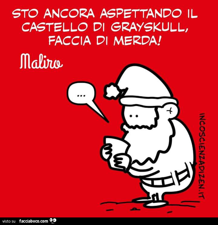 Sto ancora aspettando il castello di grayskull, faccia di merda