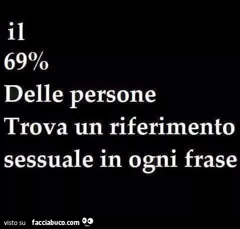 Il 69% delle persone trova un riferimento sessuale in ogni frase