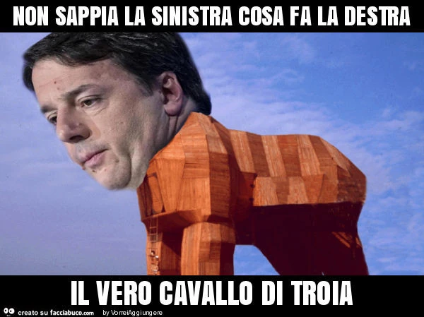 Non sappia la sinistra cosa fa la destra il vero cavallo di troia