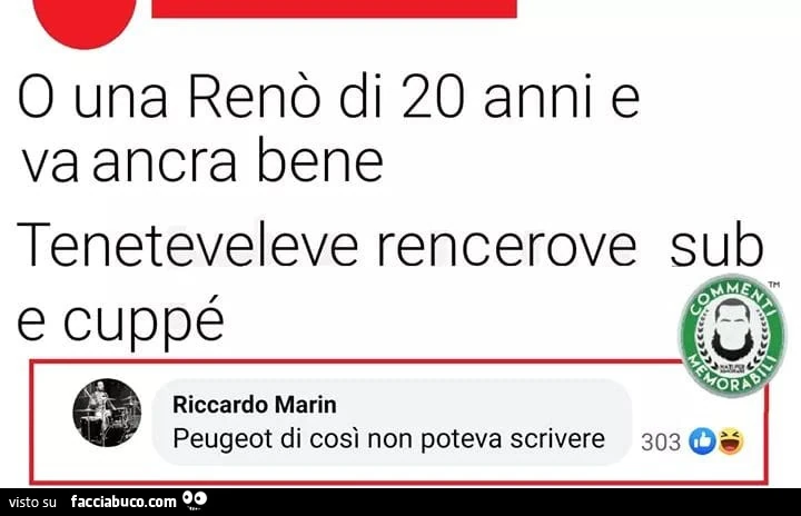 O una renรฒ di 20 anni e va ancra bene teneteveleve rencerove sub e cuppรฉ. Peugeot di cosรฌ non poteva scrivere