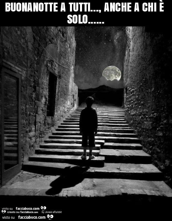 Buonanotte a tutti&hellip; , anche a chi è solo