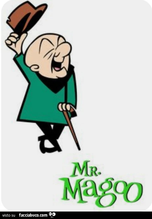 Mr Magoo si alza il cappello