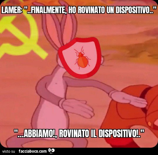 Lamer: Finalmente, ho rovinato un dispositivo