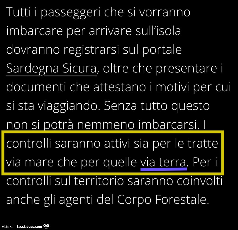 Tutti i passeggeri che si vorranno imbarcare per arrivare sull'isola dovranno registrarsi sul portale sardegna sicura, oltre che presentare i documenti che attestano i motivi per cui si sta viaggiando