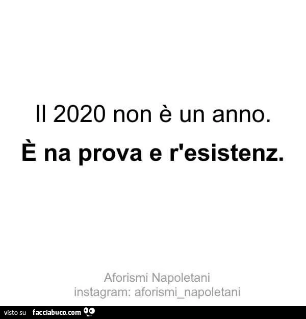 Il 2020 non è un anno. È Na prova e r'esistenz