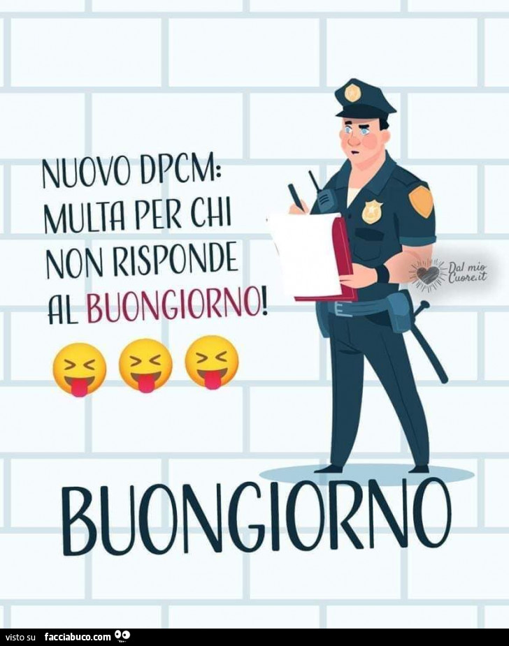 Nuovo dpcm: multa per chi non risponde al buongiorno! Buongiorno