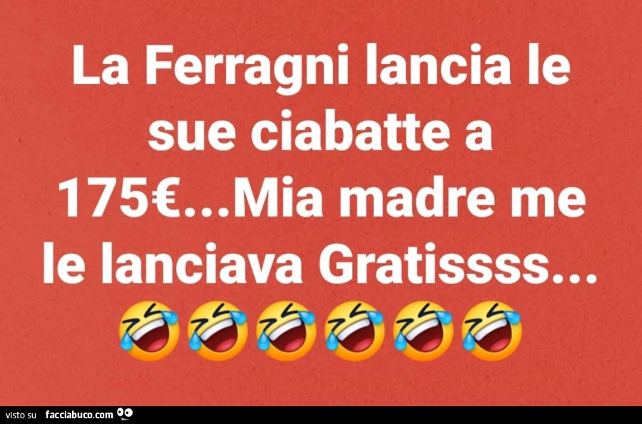 La ferragni lancia le sue ciabatte a 175€&hellip; mia madre me le lanciava gratissss&hellip;