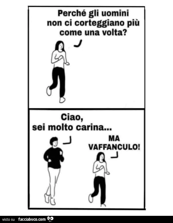 Perché gli uomini non ci corteggiano più come una volta? Ciao, sei molto carina&hellip; ma vaffanculo