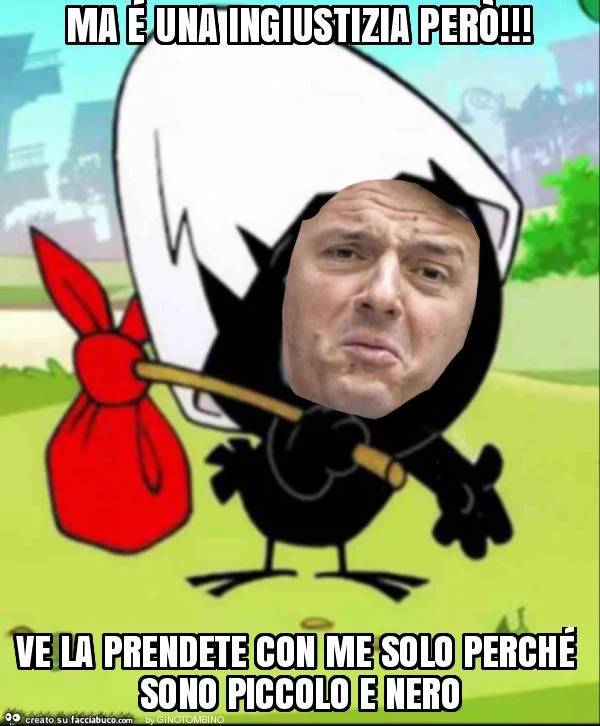 Ma é una ingiustizia però! Ve la prendete con me solo perché sono piccolo e nero