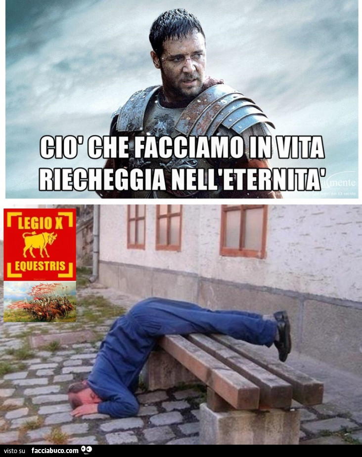 Ciò che facciamo in vita riecheggia nell'eternità