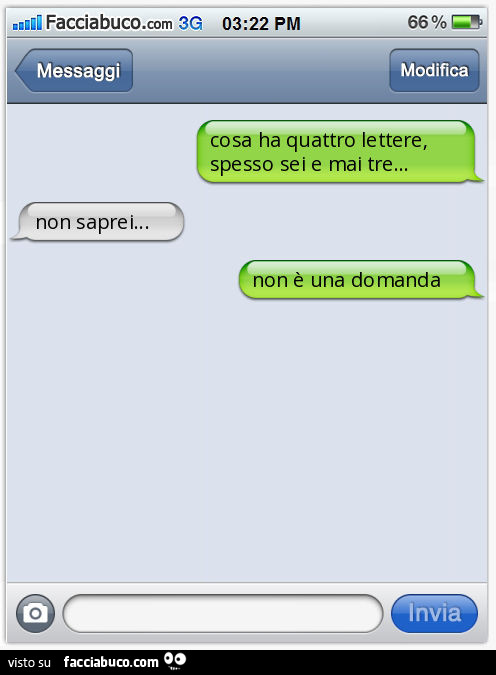Cosa ha quattro lettere, spesso sei e mai tre… Non saprei… Non è una domanda