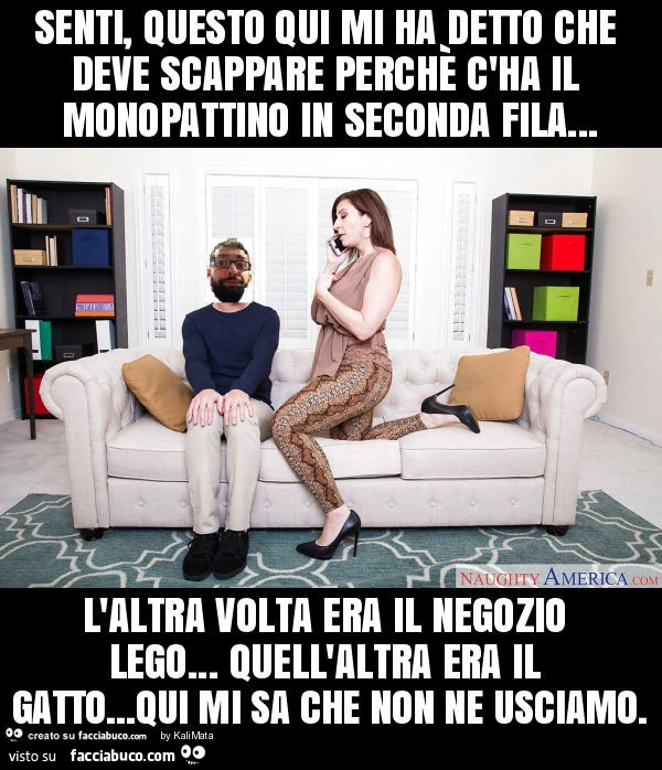 Senti, questo qui mi ha detto che deve scappare perchรจ c'ha il monopattino in seconda fila… l'altra volta era il negozio lego… quell'altra era il gatto… qui mi sa che non ne usciamo