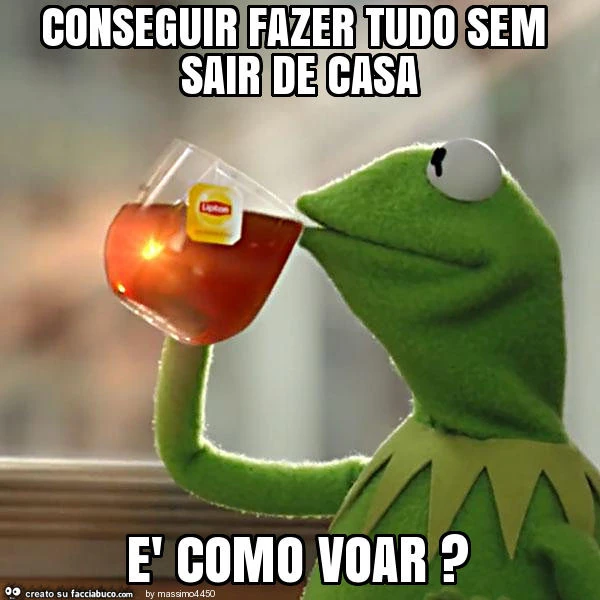 Conseguir fazer tudo sem sair de casa è como voar?