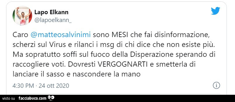 Lapo Elkann: caro Matteo Salvinimi sono mesi che fai disinformazione, scherzi sul virus e rilanci i msg di chi dice che non esiste più. Ma sopratutto soffi sul fuoco della disperazione sperando di raccogliere voti. Dovresti vergognarti
