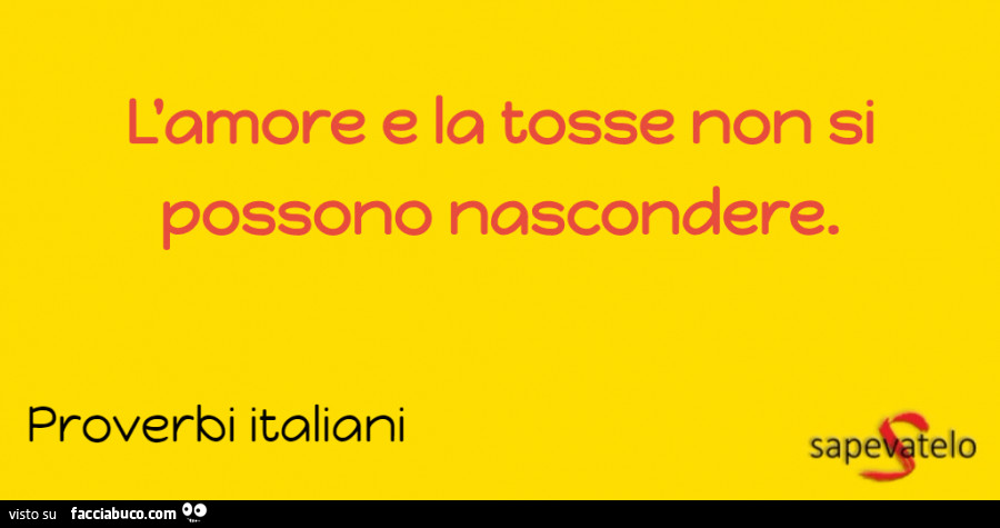L'amore e la tosse non si possono nascondere
