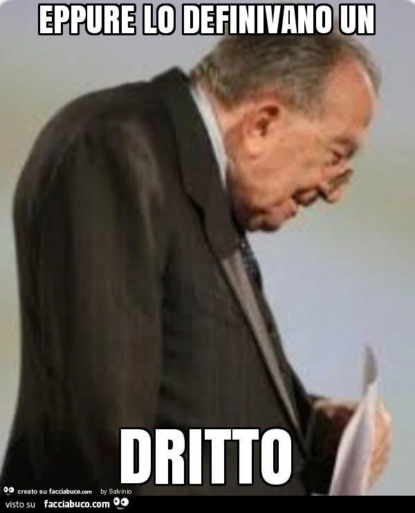 Eppure lo definivano un dritto