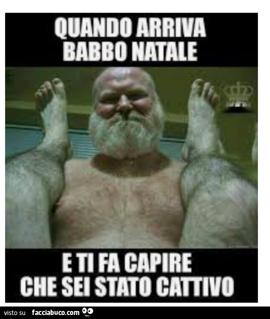 Quando arriva babbo natale e ti fa capire che sei stato cattivo