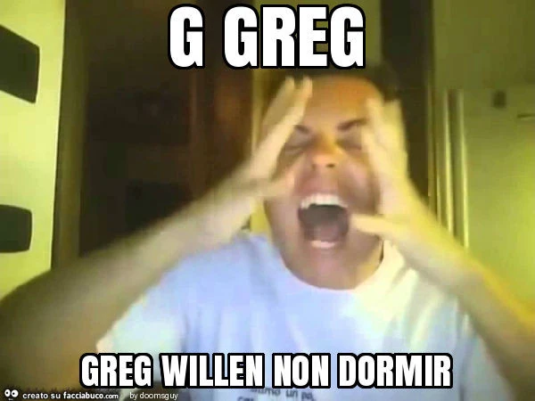 G greg greg willen non dormir