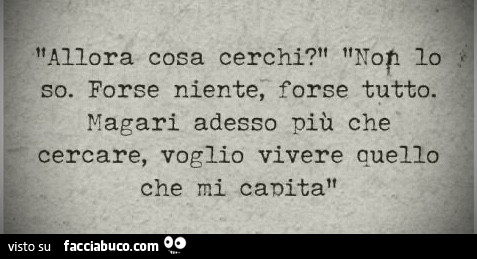 Allora cosa cerchi?