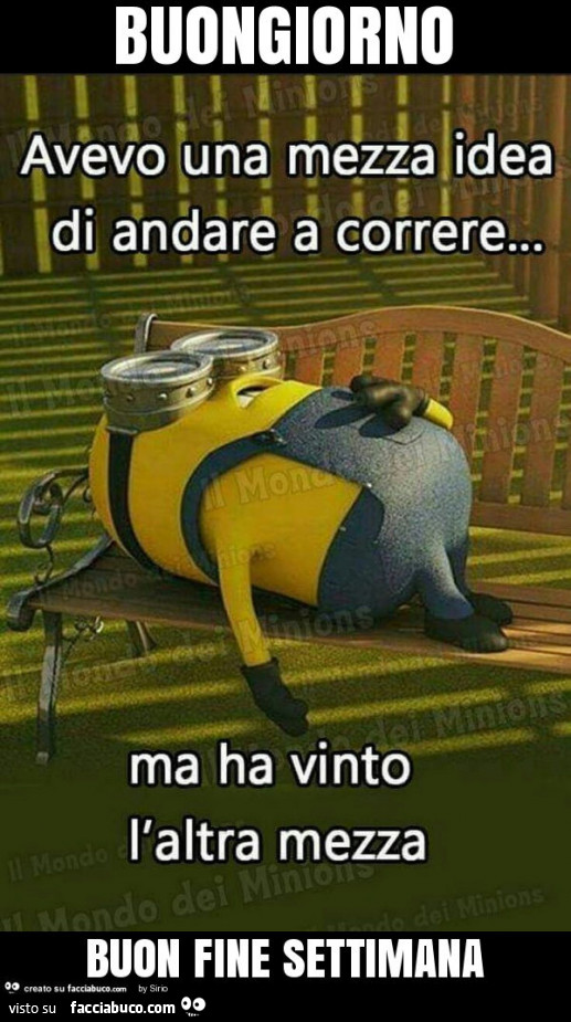 Buongiorno buon fine settimana - Facciabuco.com