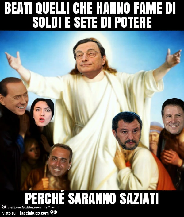 Beati quelli che hanno fame di soldi e sete di potere perché saranno saziati