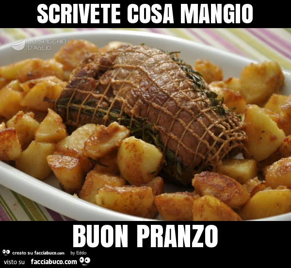 Scrivete cosa mangio buon pranzo