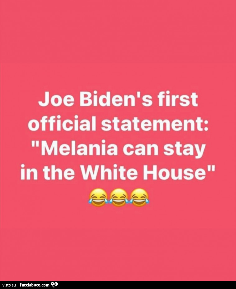 Joe Biden's first official statement: Melania can stay in the white house