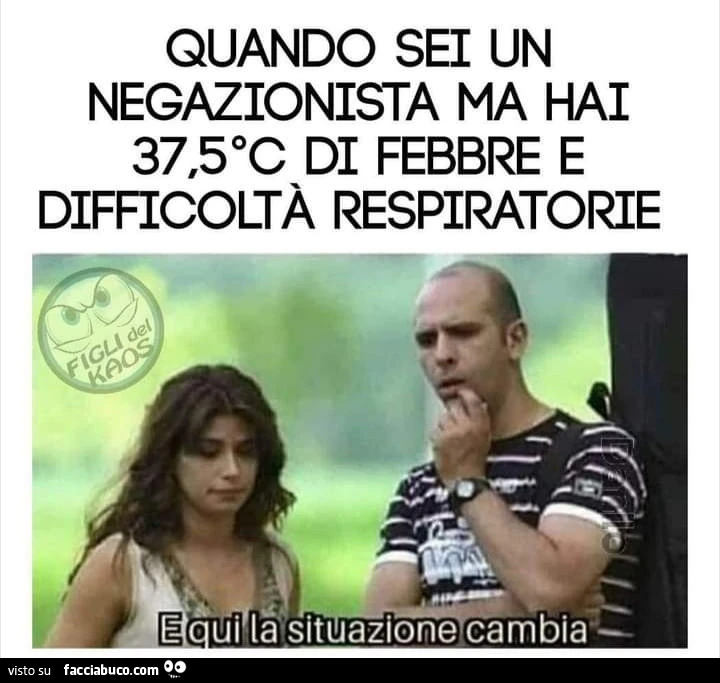 Quando sei un negazionista ma hai 37,5 di febbre