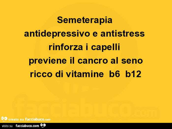 Semeterapia antidepressivo e antistress rinforza i capelli previene il cancro al seno ricco di vitamine b6 b12