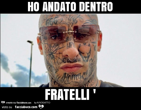 Ho andato dentro fratelli '