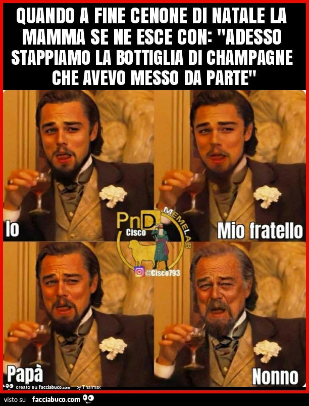 Quando a fine cenone di natale la mamma se ne esce con: adesso stappiamo la bottiglia di champagne che avevo messo da parte