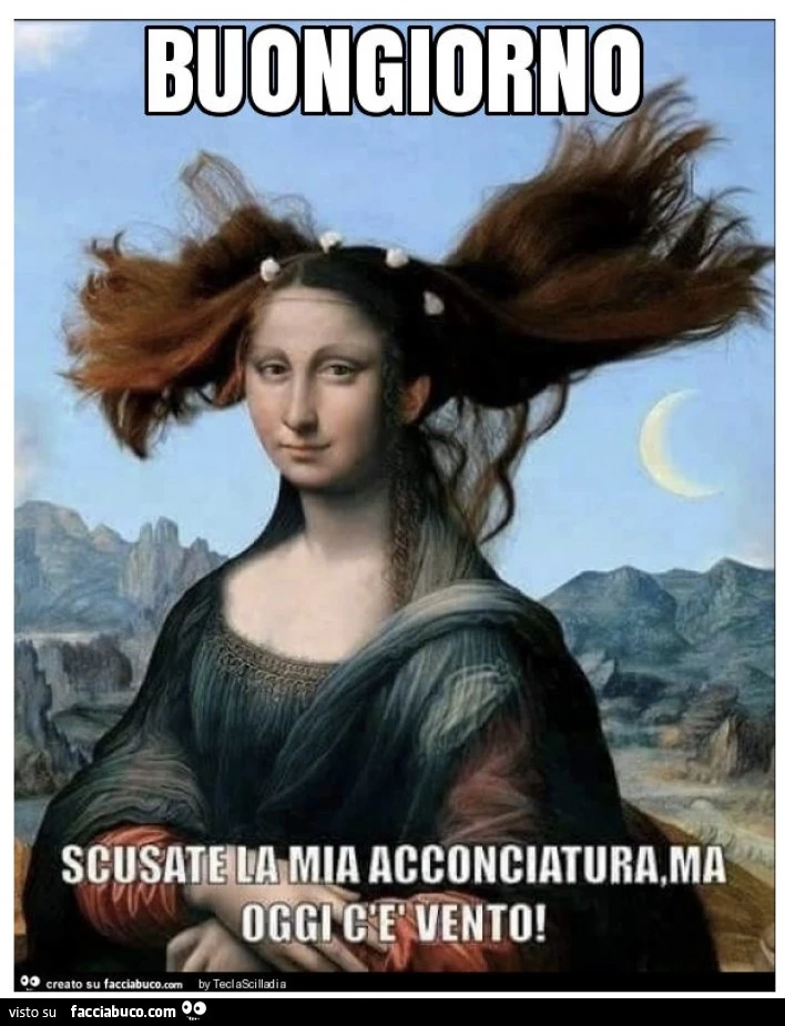 Buongiorno scusate la mia acconciatura, ma oggi c'è vento