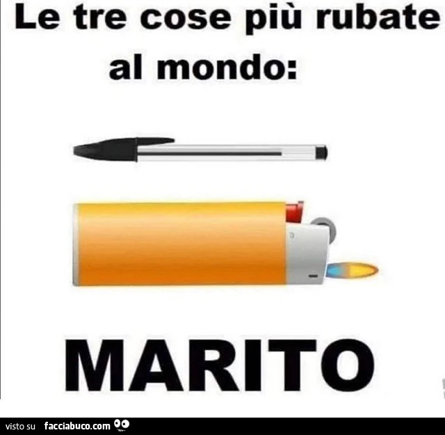 Le tre cose più rubate al mondo: penna, accendino, marito
