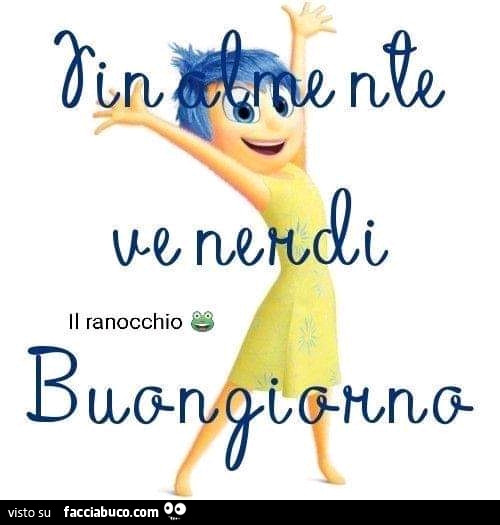 Finalmente Venerdì. Buongiorno