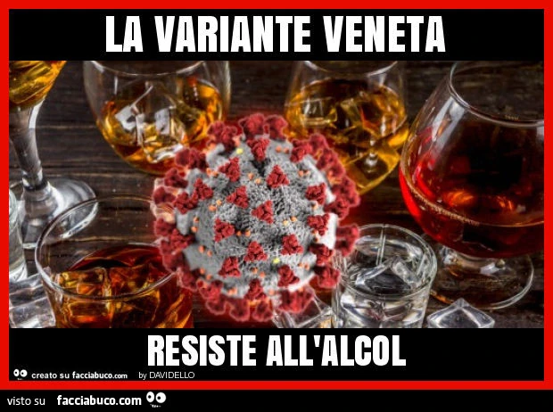 La variante veneta resiste all'alcol