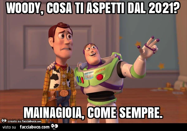 Woody, cosa ti aspetti dal 2021? Mainagioia, come sempre