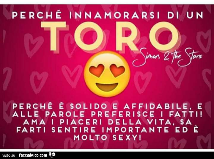 Perché innamorarsi di un toro. Perché è solido e affidabile, e alle parole preferisce i fatti! Ama i piaceri della vita, sa farti sentire importante ed è molto sexy
