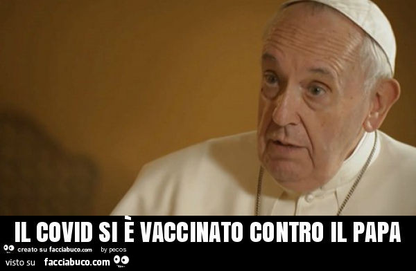 Il covid si è vaccinato contro il papa