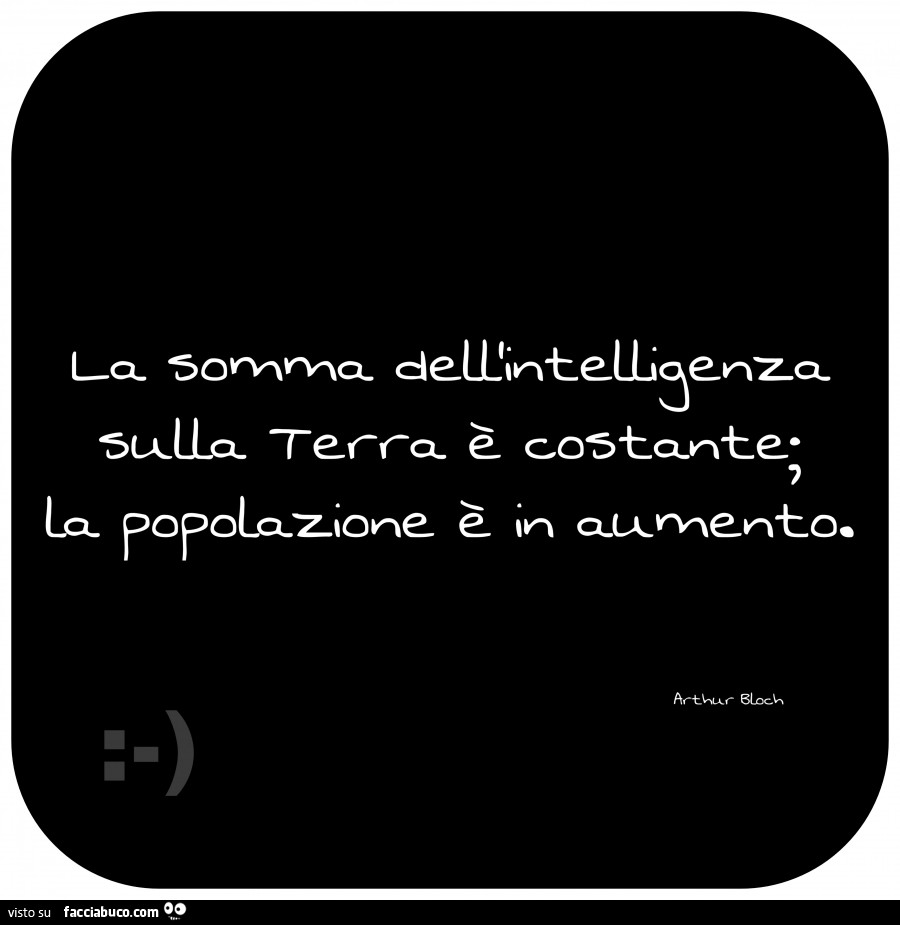 La somma dell'intelligenza sulla terra è costante; la popolazione è in aumento