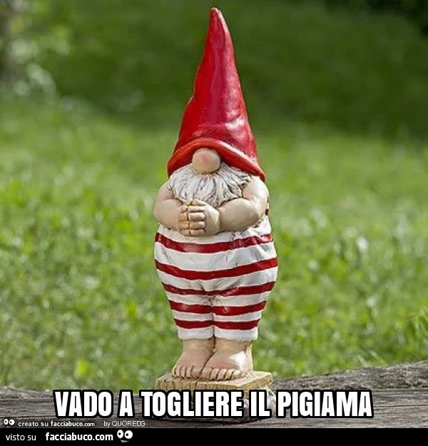 Vado a togliere il pigiama