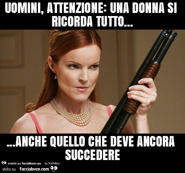 Uomini, attenzione: una donna si ricorda tutto&hellip; anche quello che deve ancora succedere