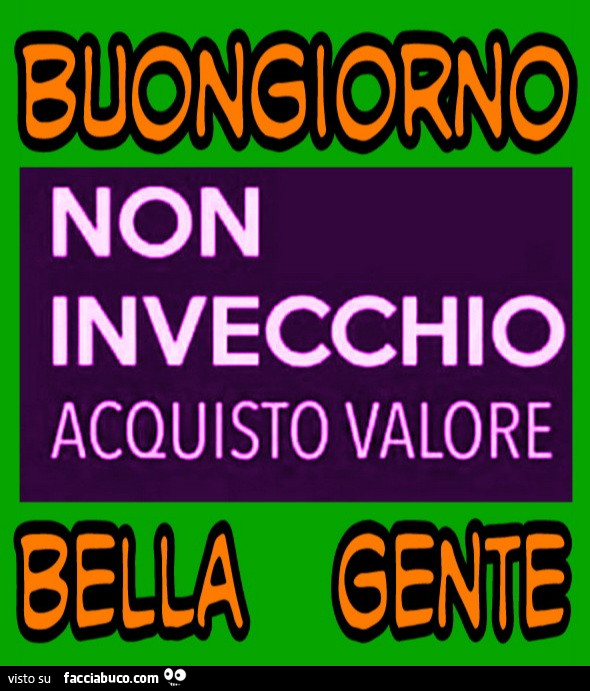 Non invecchio acquisto valore