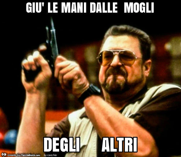 Giù le mani dalle mogli degli altri