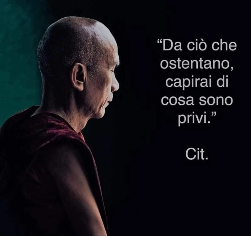 Da ciò che ostentano, capirai di cosa sono privi