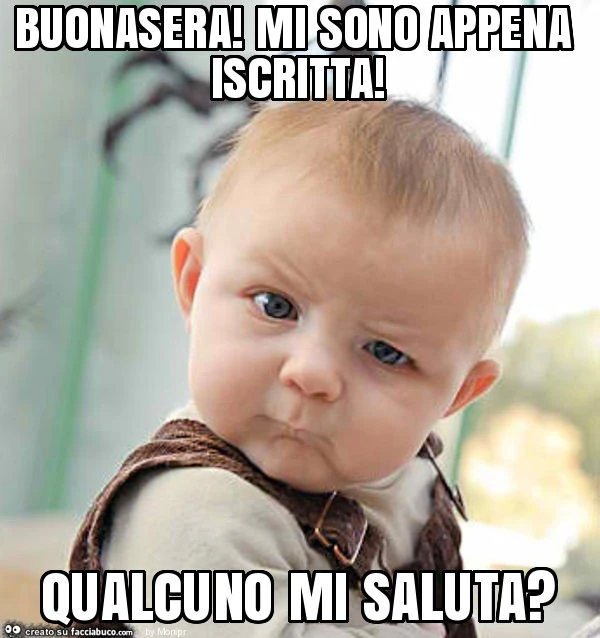 Buonasera! Mi sono appena iscritta! Qualcuno mi saluta?