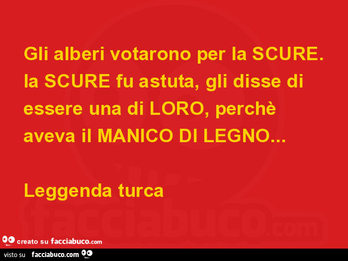 E Gli Alberi Votarono Ancora Per L'ascia