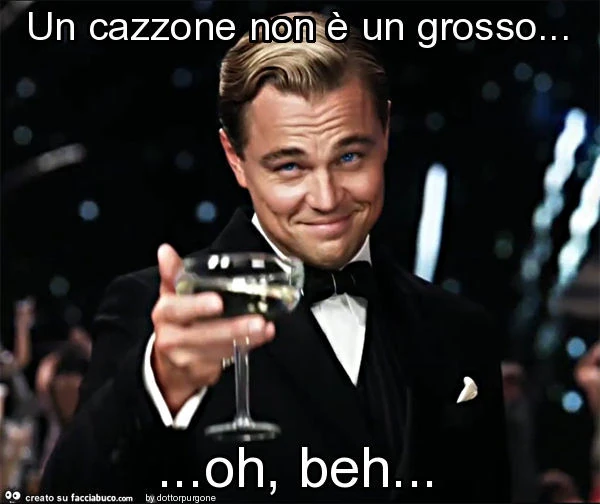 Un cazzone non è un grosso&hellip; oh, beh