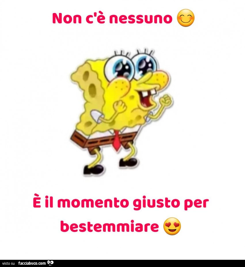 Non c'è nessuno è il momento giusto per bestemmiare